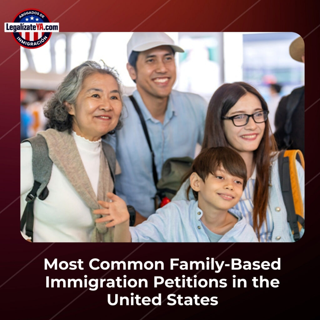 Most Common Family-Based Immigration Petitions in the United States