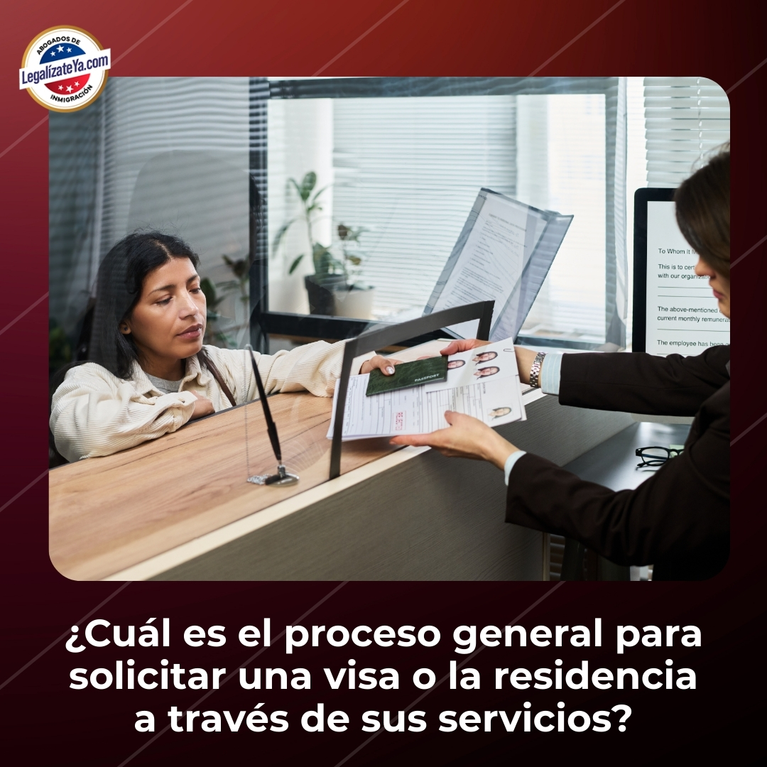 ¿Cuál es el proceso general para solicitar una visa o la residencia a través de sus servicios?