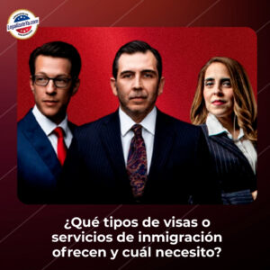 ¿Qué tipos de visas o servicios de inmigración ofrecen y cuál necesito?